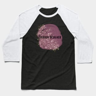 Job title - Fashion Designer Baseball T-Shirt